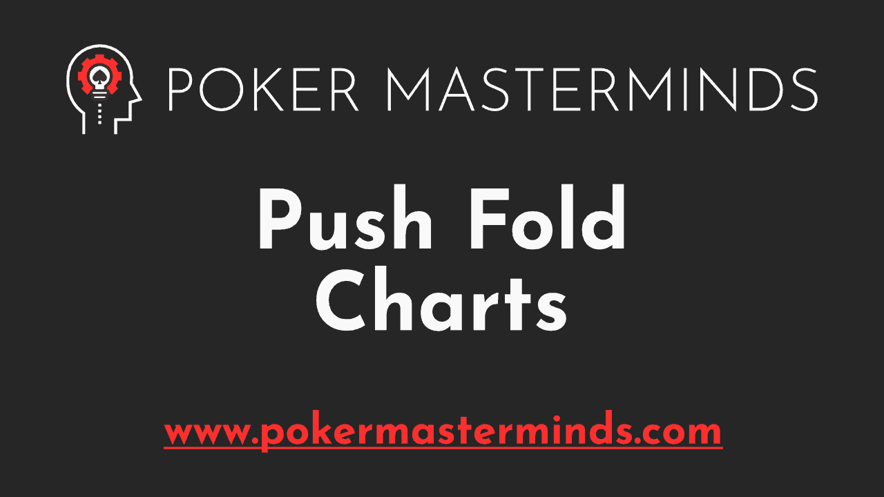 Poker Masterminds Push Fold Charts - www.pokermasterminds.com